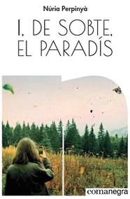 I DE SOBTE EL PARADIS | 9788417188528 | PERPINYÀ, NÚRIA