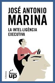 INTEL·LIGÈNCIA EXECUTIVA, LA | 9788466418867 | MARINA, JOSE ANTONIO