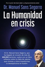 HUMANIDAD EN CRISIS, LA | 9788408325062 | DR. MANUEL SANS SEGARRA