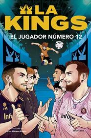 JUGADOR NÚMERO 12, EL/  LA KINGS 1 | 9788410050419 | KINGS LEAGUE