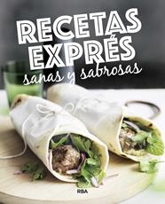 RECETAS EXPRÉS SANAS Y SABROSAS | 9788490569764 | REDACCION RBA LIBROS, S.A.