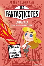 APRÈN A LLEGIR AMB LES FANTASTICOTES 5. L'EULÀLIA I EL PROBLEMA DE LA GÀBIA | 9788413896366 | VILA, LAURA