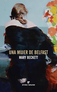 UNA MUJER DE BELFAST | 9791387597276 | BECKETT, MARY