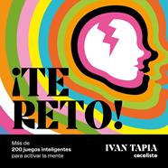 TE RETO! MÁS DE 200 JUEGOS INTELIGENTES PARA ACTIVAR LA MENTE | 9788418260681 | TAPIA, IVAN