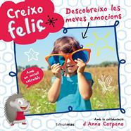 CREIXO FELIÇ. DESCOBREIXO LES MEVES EMOCIONS | 9788490573822 | DIVERSOS AUTORS