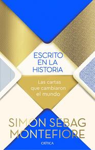 ESCRITO EN LA HISTORIA/ CARTAS QUE CAMBIARON EL MUNDO | 9788491991434 | MONTEFIORE, SIMON SEBAG