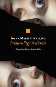 PRIMERO LLEGA EL SILENCIO | 9791387641825 | STANCESCU, IOANA
