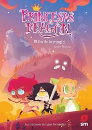 PRINCESAS DRAGÓN 10: EL FIN DE LA MAGIA | 9788491828266 | MAÑAS ROMERO, PEDRO
