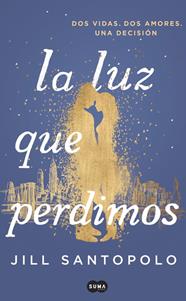 LUZ QUE PERDIMOS, LA | 9788491291787 | SANTOPOLO, JILL