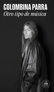 OTRO TIPO DE MÚSICA | 9788439742289 | PARRA, COLOMBINA