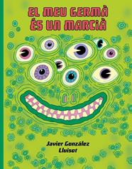 MEU GERMÁ ÉS UN MARCIÀ, EL | 9788416427932 | GONZÁLEZ, JAVIER/LLUÏSOT
