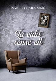 VIDA SENSE ELL, LA | 9788490261675 | SIMÓ, ISABEL-CLARA