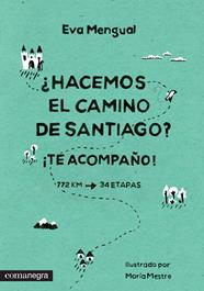 HACEMOS EL CAMINO DE SANTIAGO ¡TE ACOMPAÑO! | 9788416033218 | MENGUAL ALEXANDRI, EVA
