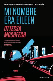 MI NOMBRE ERA EILEEN | 9788466375634 | MOSHFEGH, OTTESSA