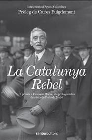 CATALUNYA REBEL, LA | 9788418696602 | ESTAT CATALÀ/COLOMINES I COMPANYS, AGUSTÍ