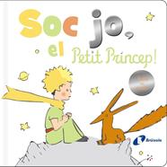 SOC JO, EL PETIT PRÍNCEP! | 9788413491172 | DE SAINT-EXUPÉRY, ANTOINE