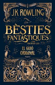 BÈSTIES FANTÀSTIQUES I ON TROBAR-LES (EL GUIÓ ORIGINAL) | 9788416367955 | ROWLING, J.K