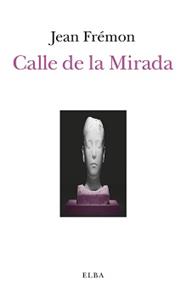 CALLE DE LA MIRADA | 9788494552403 | FRÉMON, JEAN