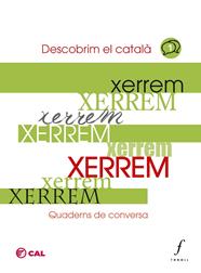 XERREM 1. QUADERNS DE CONVERSA. DESCOBRIM EL CATALA | 9788412784305 | COORDINADORA D'ASSOCIACIONS PER LA LLENGUA CATALANA