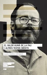 VALOR HUMÀ DE LA PAU I ALTRES TEXTOS INÈDITS, EL | 9788415307075 | XIRINACS, LLUÍS MARIA
