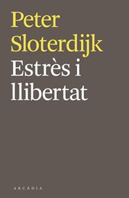 ESTRÈS I LLIBERTAT | 9788494468018 | SLOTERDIJK, PETER