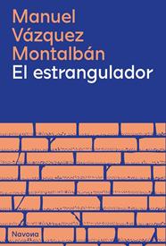 ESTRANGULADOR, EL | 9788419311351 | VÁZQUEZ MONTALBÁN, MANUEL