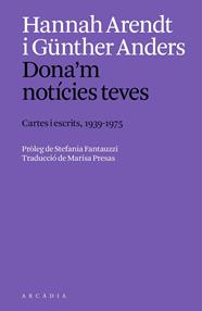 DONA'M NOTÍCIES TEVES. | 9788412999754 | ARENDT, HANNAH/ANDERS, GÜNTHER