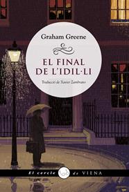 FINAL DE L'IDIL·LI, EL | 9788418908385 | GREENE, GRAHAM