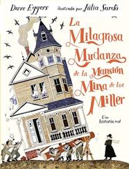 MILAGROSA MUDANZA DE LA MANSIÓN MINA DE LOS MILLER, LA | 9791387641337 | EGGERS, DAVE