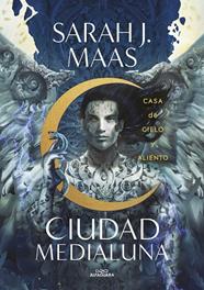 CIUDAD MEDIALUNA 2. CASA DE CIELO Y ALIENTO  | 9788420459257 | MAAS, SARAH J.