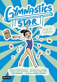 GYMNASTICS STAR 3. ELIGE TU CAMINO | 9788408321644 | GODWIN, GEORGIA