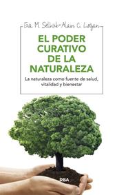 PODER CURATIVO DE LA NATURALEZA, EL | 9788415541684 | SELHUB , EVA M./LOGAN , ALAN C.
