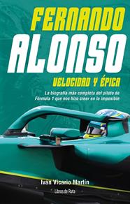 FERNANDO ALONSO. VELOCIDAD Y ÉPICA | 9791387955151 | IVÁN VICARIO MARTÍN