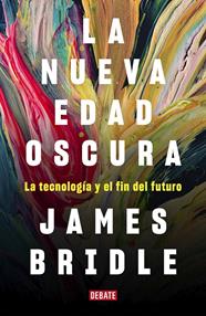 NUEVA EDAD OSCURA, LA | 9788417636746 | BRIDLE, JAMES