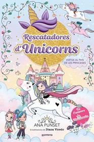 RESCATADORES D'UNICORNS 9. VIATGE AL PAÍS DE LES PRINCESES | 9791387809539 | PUNSET, ANA