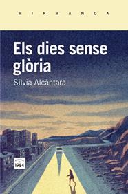 DIES SENSE GLÒRIA, ELS | 9788415835745 | ALCÀNTARA, SÍLVIA