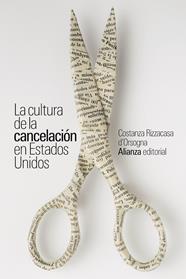 CULTURA DE LA CANCELACIÓN EN ESTADOS UNIDOS, LA | 9788411482615 | RIZZACASA D'ORSOGNA, COSTANZA
