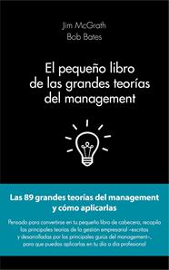 PEQUEÑO LIBRO DE LAS GRANDES TEORÍAS DEL MANAGEMENT, EL | 9788415678908 | JIM MCGRATH/BOB BATES