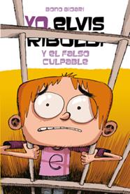 YO  ELVIS RIBOLDI  Y EL FALSO CULPABLE | 9788424647759 | BIDARI, BONO