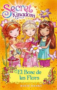 SECRET KINGDOM 13. EL BOSC DE LES FLORS | 9788424653804 | BANKS, ROSIE