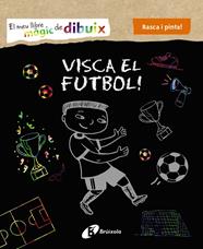 MEU LLIBRE MÀGIC DE DIBUIX. VISCA EL FUTBOL, EL | 9788499069005 | VARIOS AUTORES