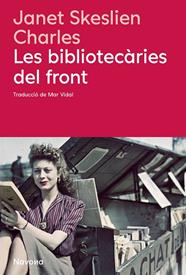 BIBLIOTECÀRIES DEL FRONT, LES | 9788410180666 | SKESLIEN CHARLES, JANET