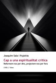 CAP A UNA ESPIRITUALITAT CRÍTICA | 9788412986266 | SALA I PUJOLRAS, JOAQUIM