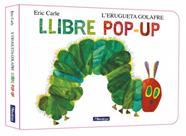 ERUGUETA GOLAFRE. EL LLIBRE POP-UP, L'/  (COL·LECCIÓ ERIC CARLE) | 9788448869625 | CARLE, ERIC