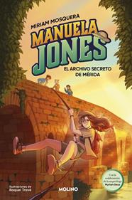 MANUELA JONES 4. EL ARCHIVO SECRETO DE MÉRIDA  | 9788427254787 | MOSQUERA, MIRIAM/SECO ÁLVAREZ, MYRIAM