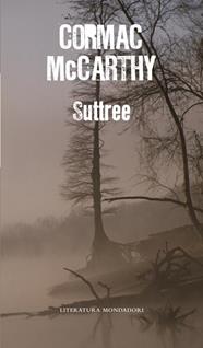 SUTTREE | 9788439721512 | MCCARTHY, CORMAC
