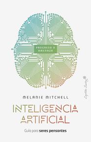 INTELIGENCIA ARTIFICIAL GUIA PARA SERES PENSANTES | 9788412779875 | MITCHEL, MELANIE