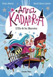 ANNA KADABRA 05. L'ILLA DE LES MASCOTES | 9788418443602 | MAÑAS, PEDRO/SIERRA LISTÓN, DAVID