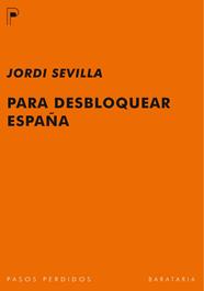 PARA DESBLOQUEAR ESPAÑA | 9788492979141 | SEVILLA SEGURA, JORDI