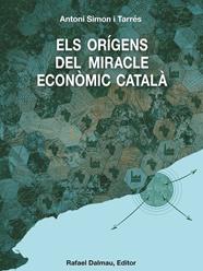 ORÍGENS DEL MIRACLE ECONÒMIC CATALÀ, ELS  | 9788423208739 | SIMON I TARRÉS, ANTONI